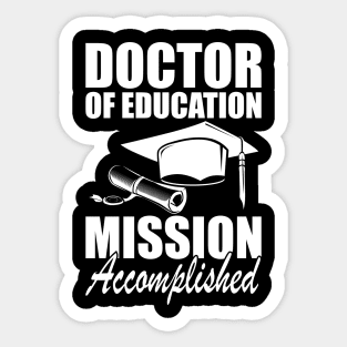 Doctor of education Mission accomplished w Sticker